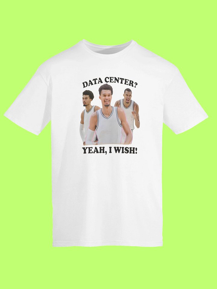 Data Center? Yeah, I Wish! Shirt product image (2)