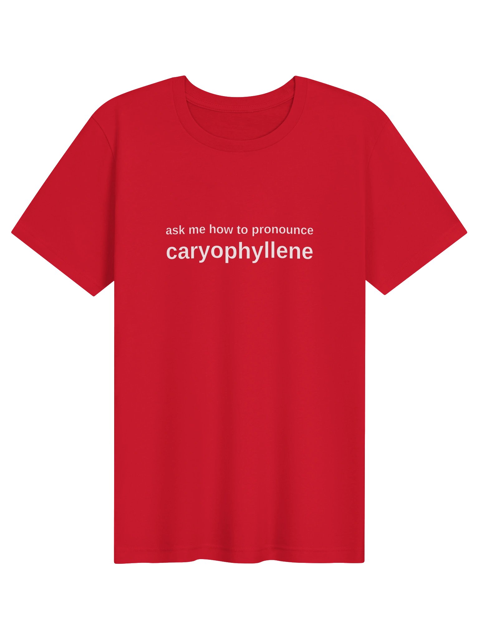 ASK ME HOW TO PRONOUNCE CARYOPHYLLENE Tee product image (15)