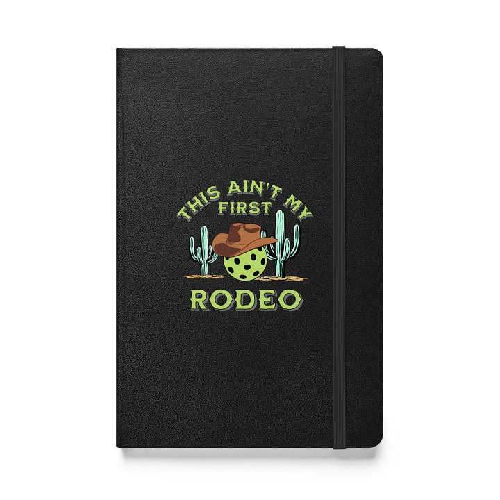 This Aint My First Rodeo Pickleball Desert Dreams Hardcover Notebook product image (1)