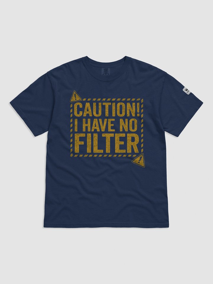 Caution: I Have No Filter Graphic T-Shirt product image (1)