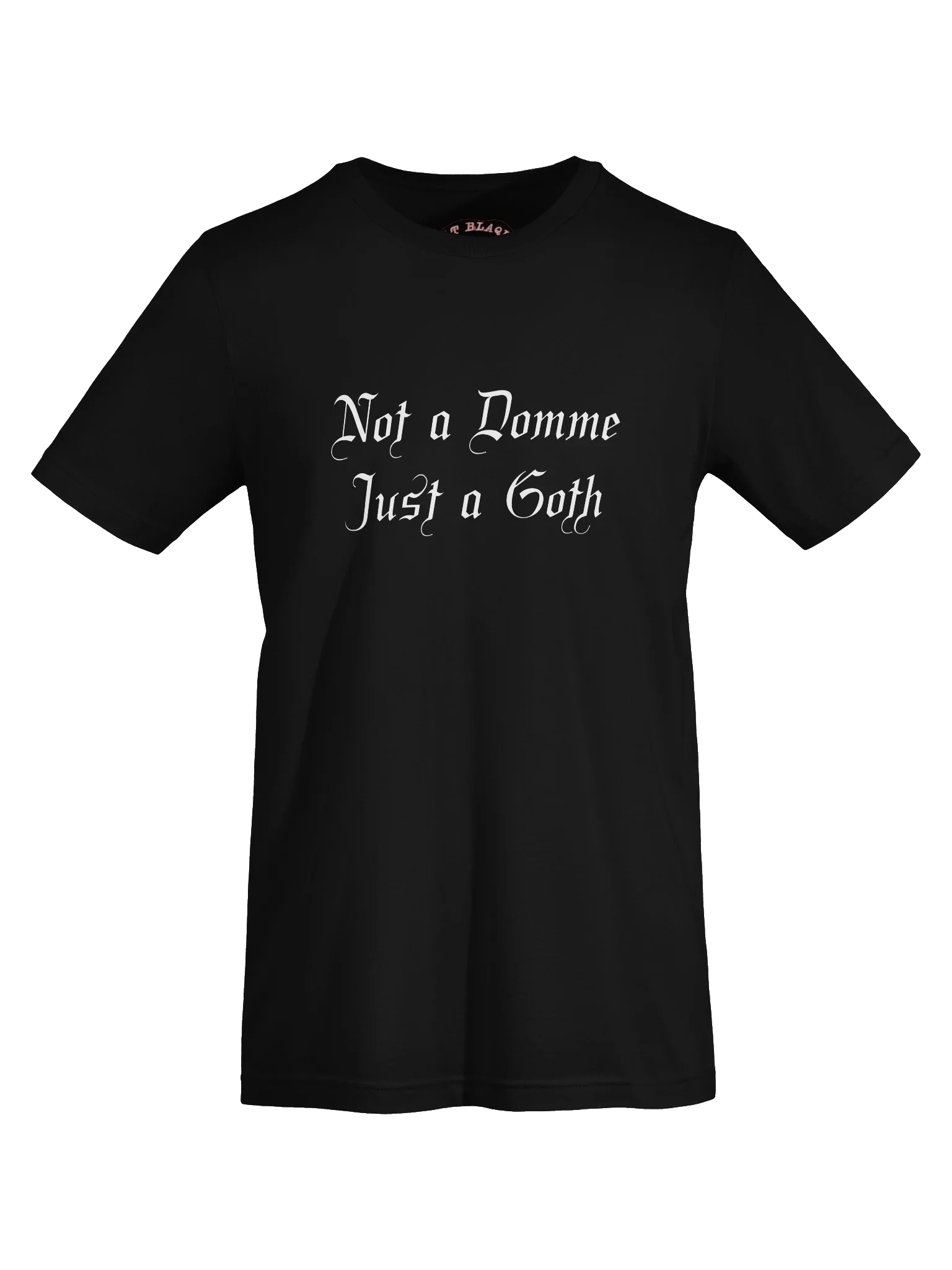 Not a Domme, Just a Goth Supersoft T-Shirt product image (5)
