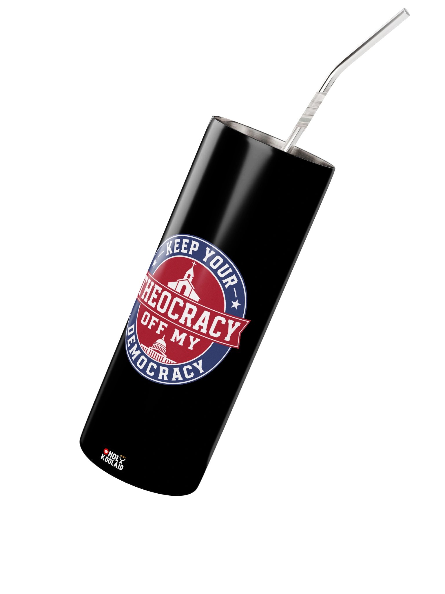 Keep Your Theocracy Off My Democracy - Stainless Steel Tumbler product image (2)