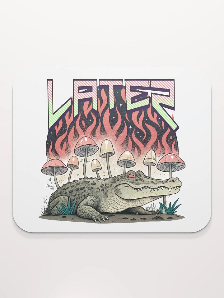 Later Alligator Mushroom Flaming Mouse Pad product image (1)