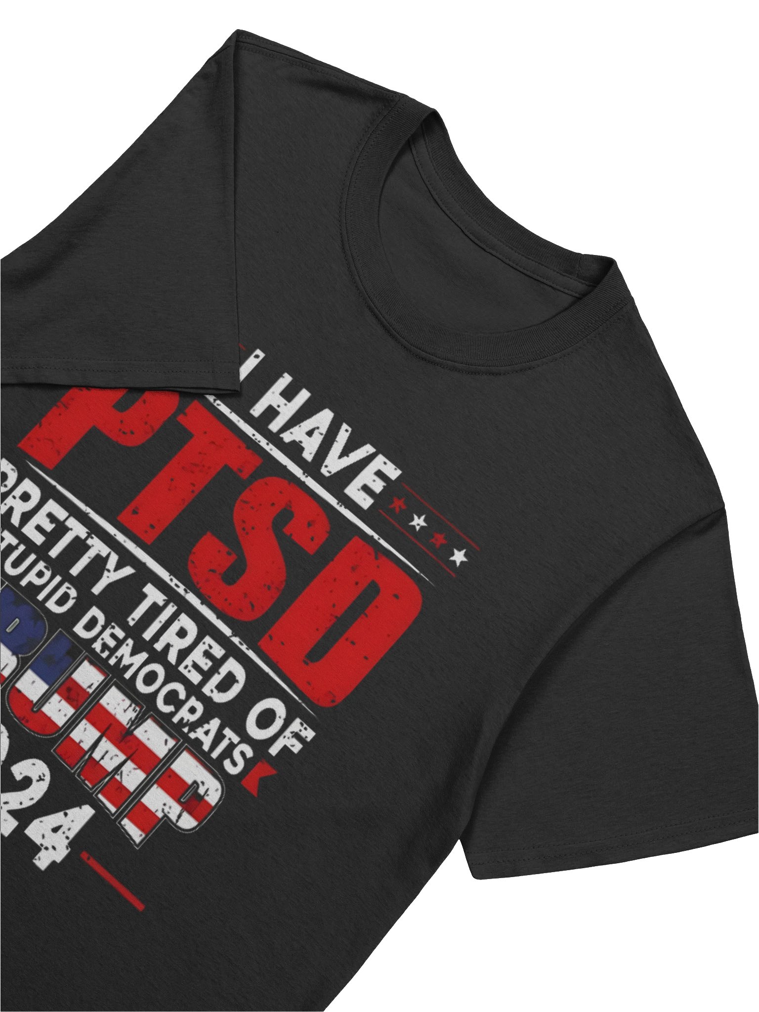 I Have PTSD Pretty Tired Of Uninformed Democrats Trump 2024 Shirt product image (5)