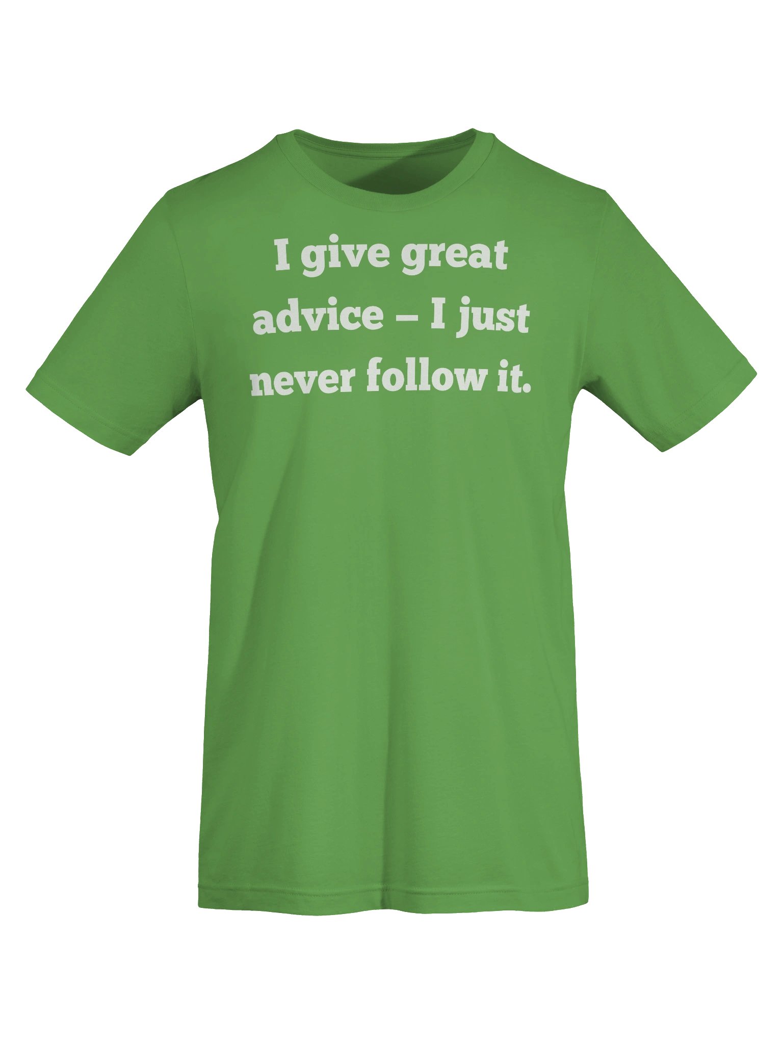 I Give Great Advice Never Follow It Shirt, Funny Sarcastic T-Shirt, Gift for Him Her, Unisex Bella Canvas Tee, Humor Graphic Shirt product image (7)