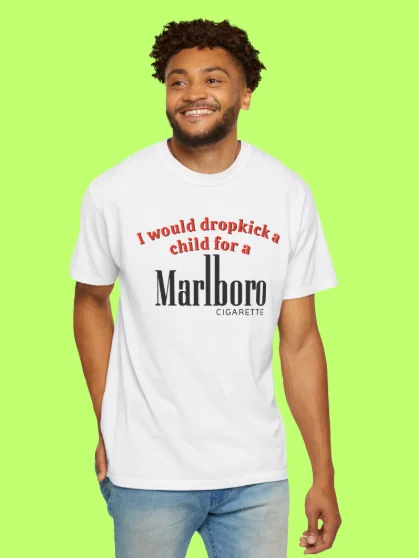 I Would Dropkick a Child for Marlboro Shirt product image (152)