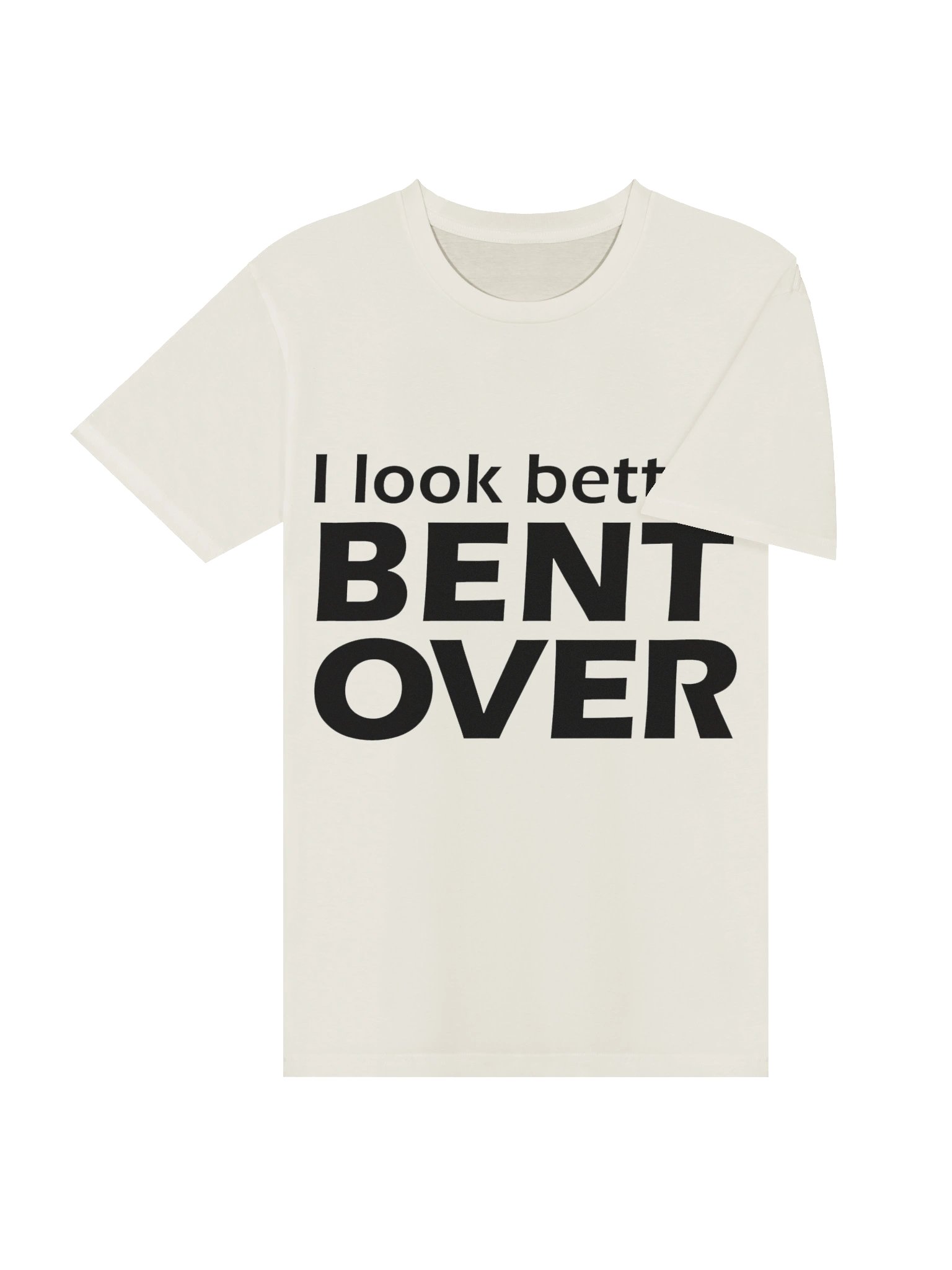 I Look Better Bent Over Tee product image (7)