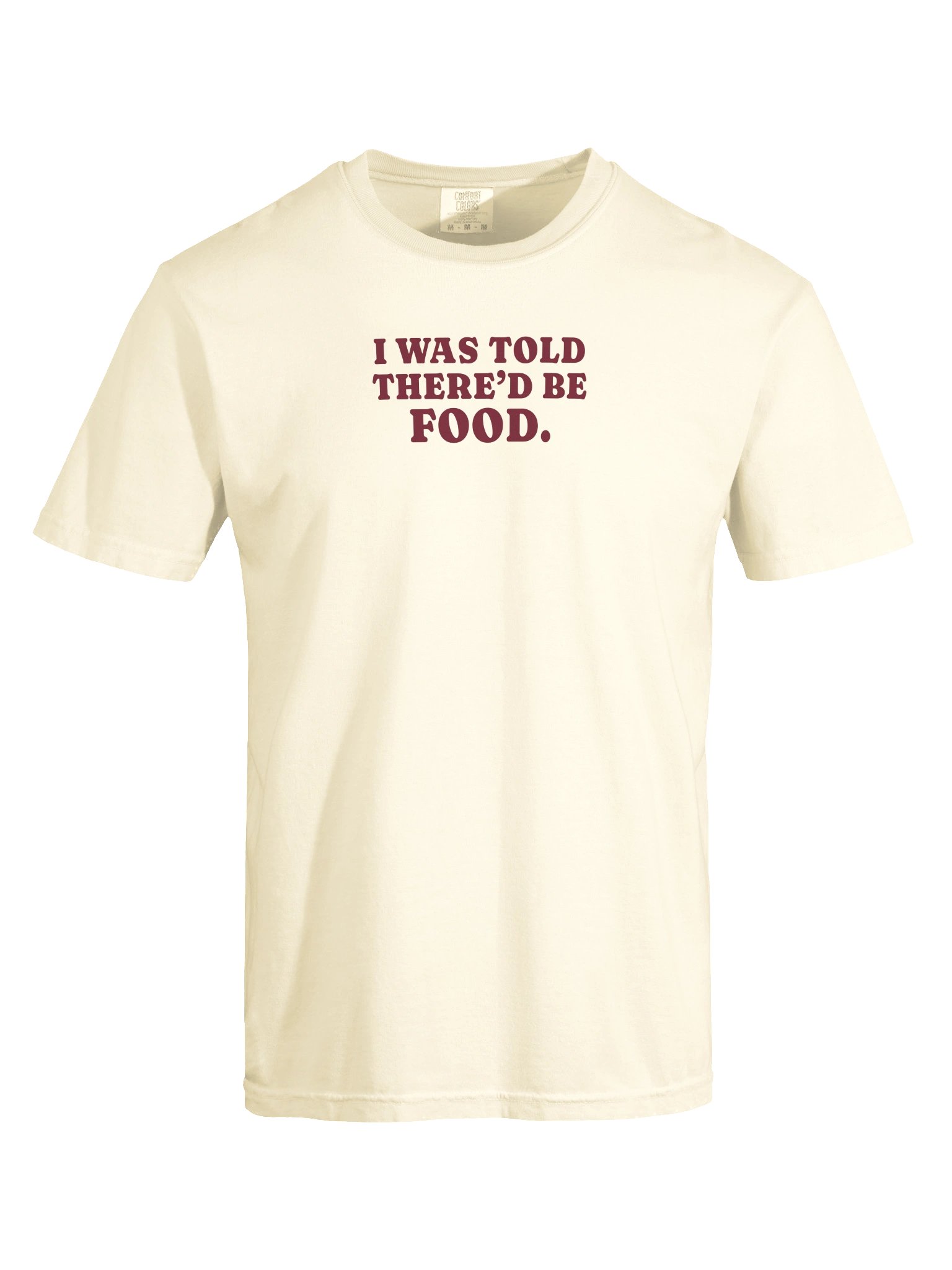 I Was Told There'd Be Food Tee product image (9)