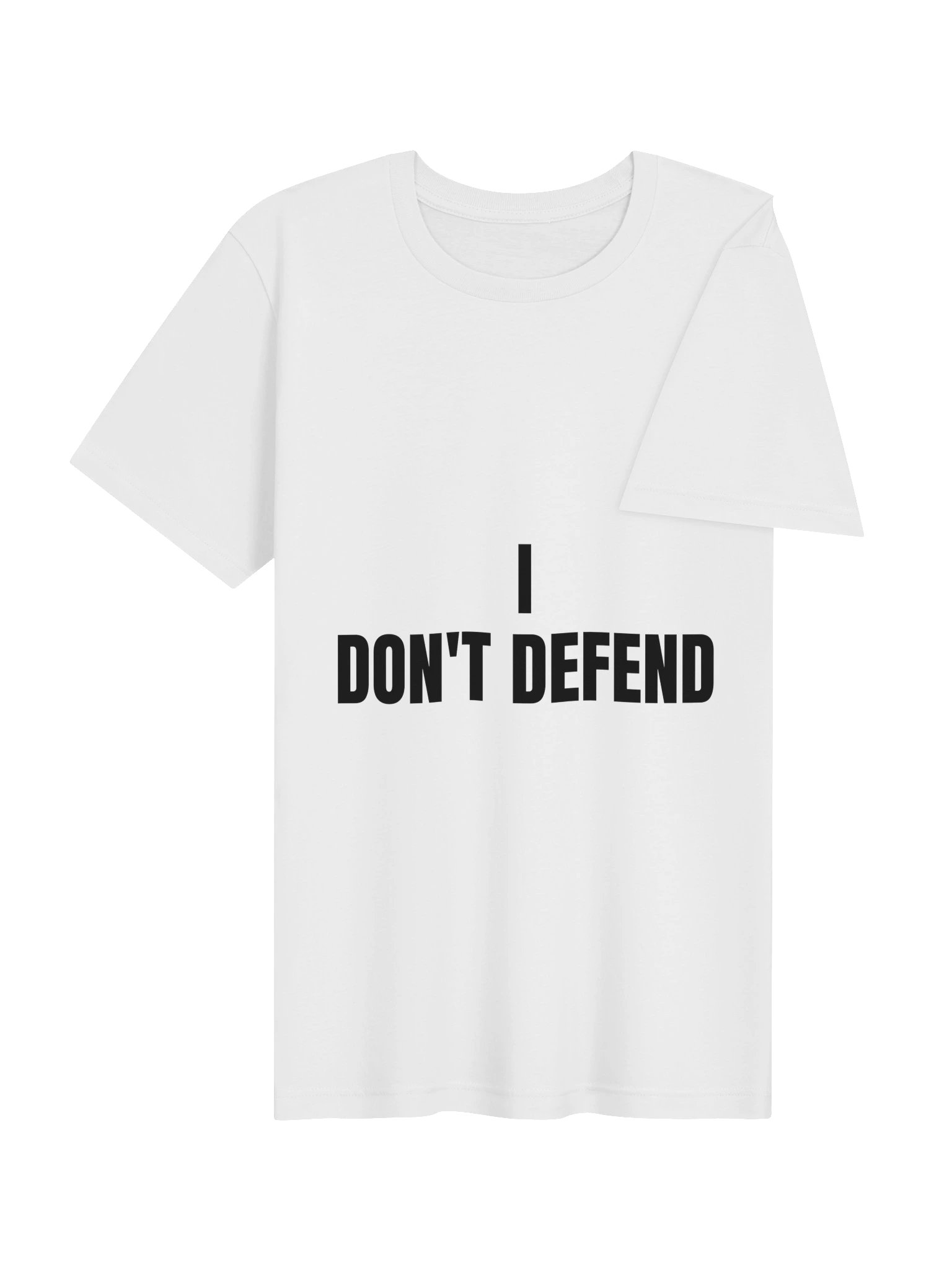 I Don't Defend Tee product image (10)