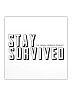 STAY SURVIVED STICKER
