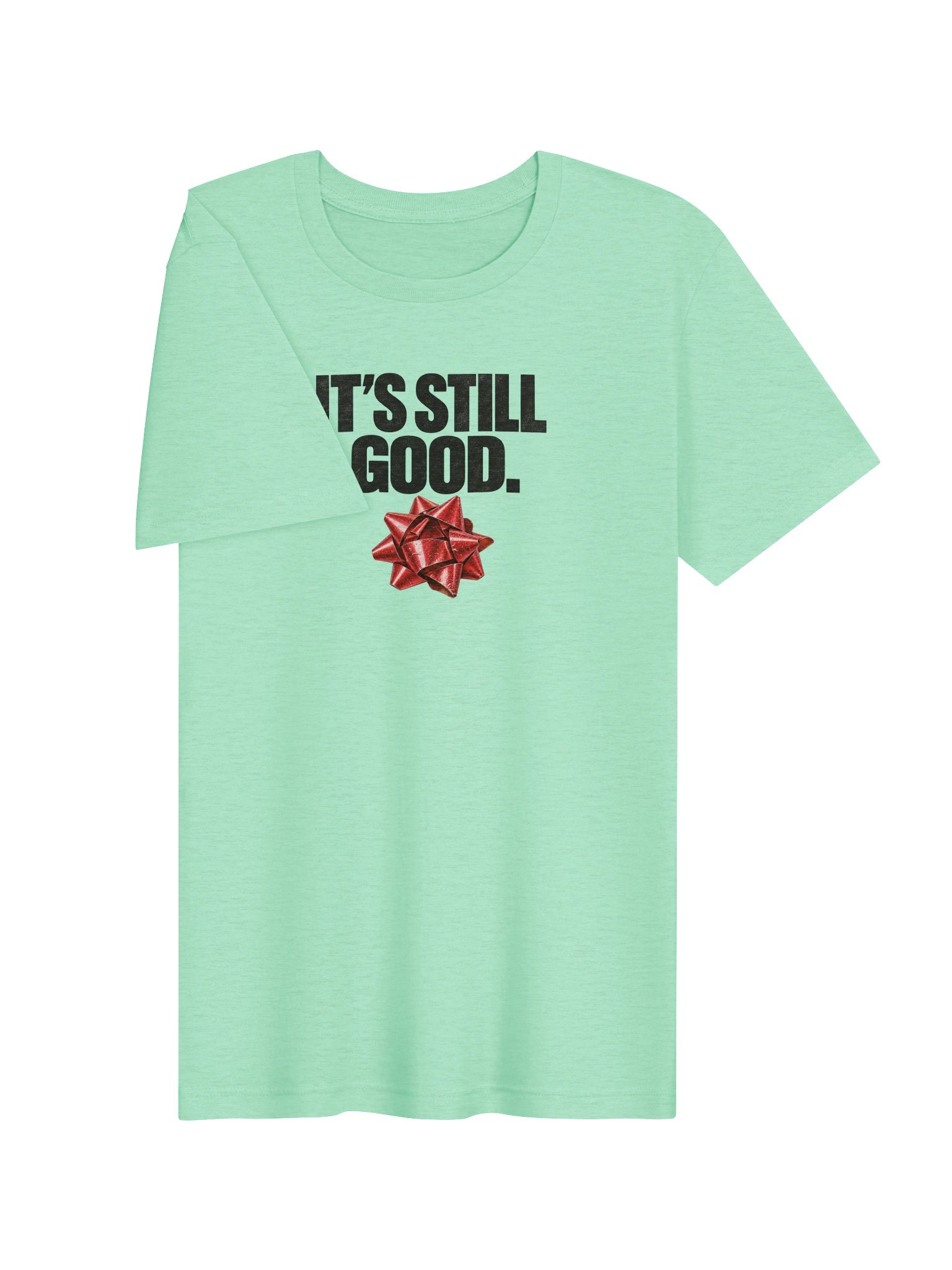 It’s Still Good. | Christmas Bow Unisex T-Shirt product image (45)