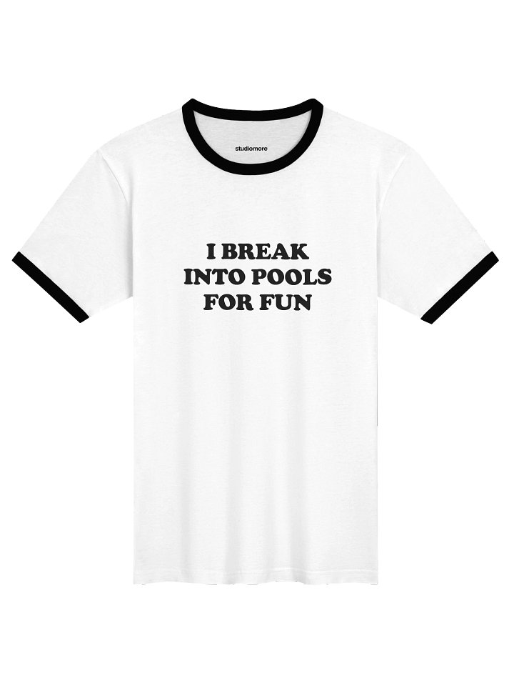 I Break Into Pools For Fun – Ringer Tee product image (2)