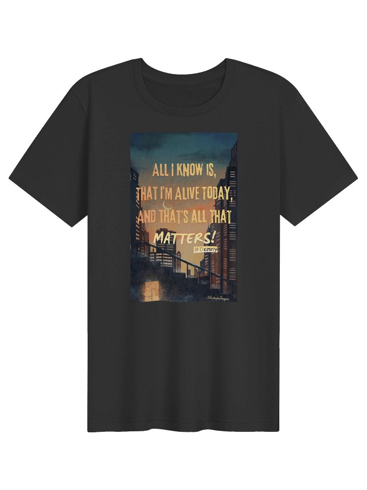 Alive Today Motivational Quote T-Shirt product image (71)