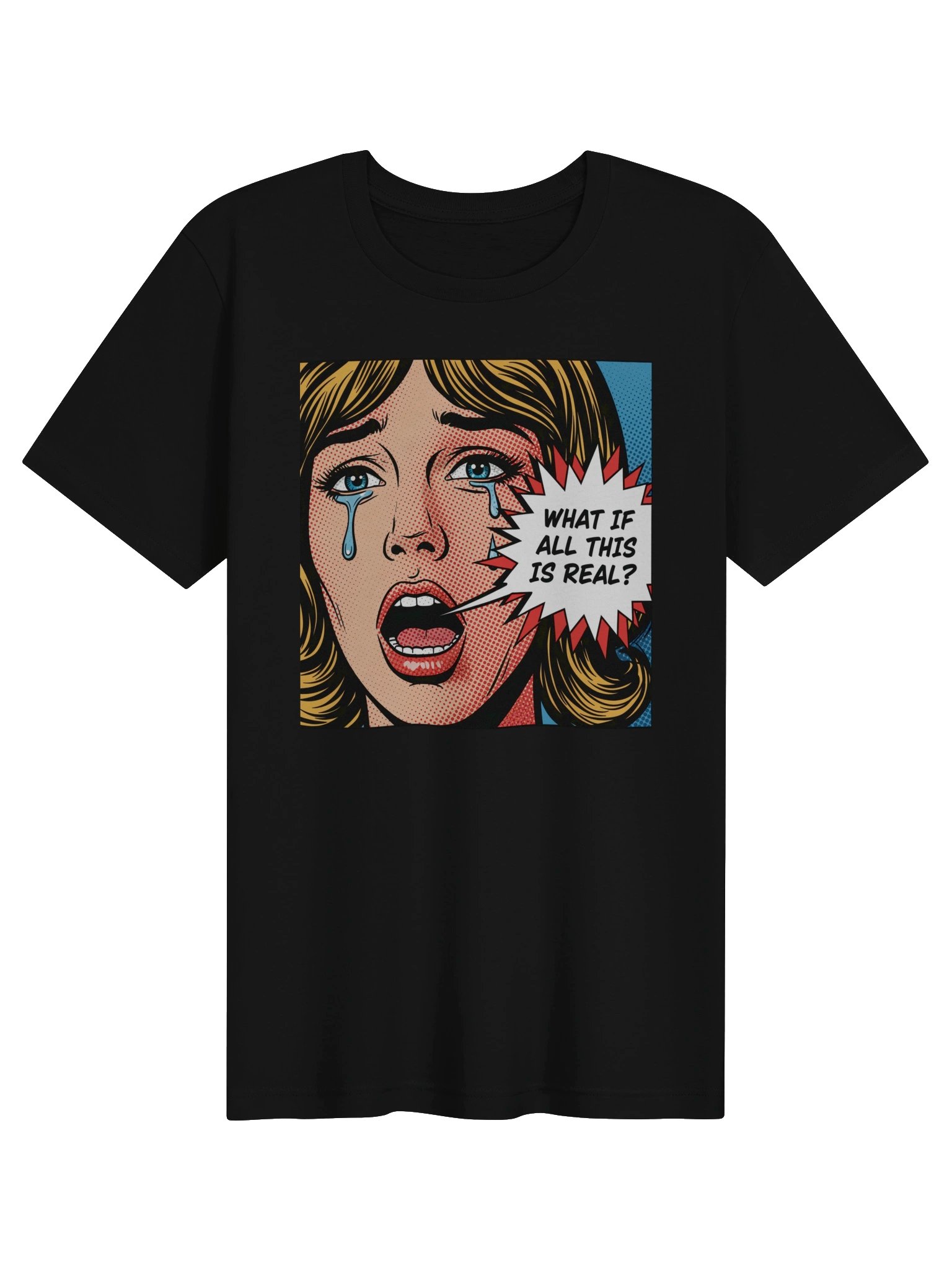 What If All This Is Real? Pop-Art Tee product image (1)