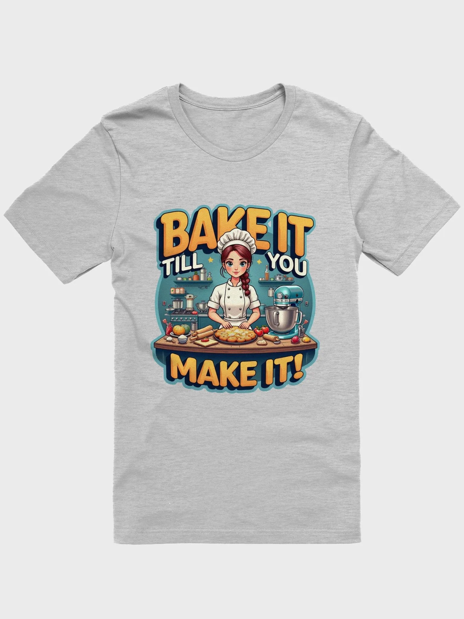Bake It Till You Make It! Chef's T-Shirt product image (1)