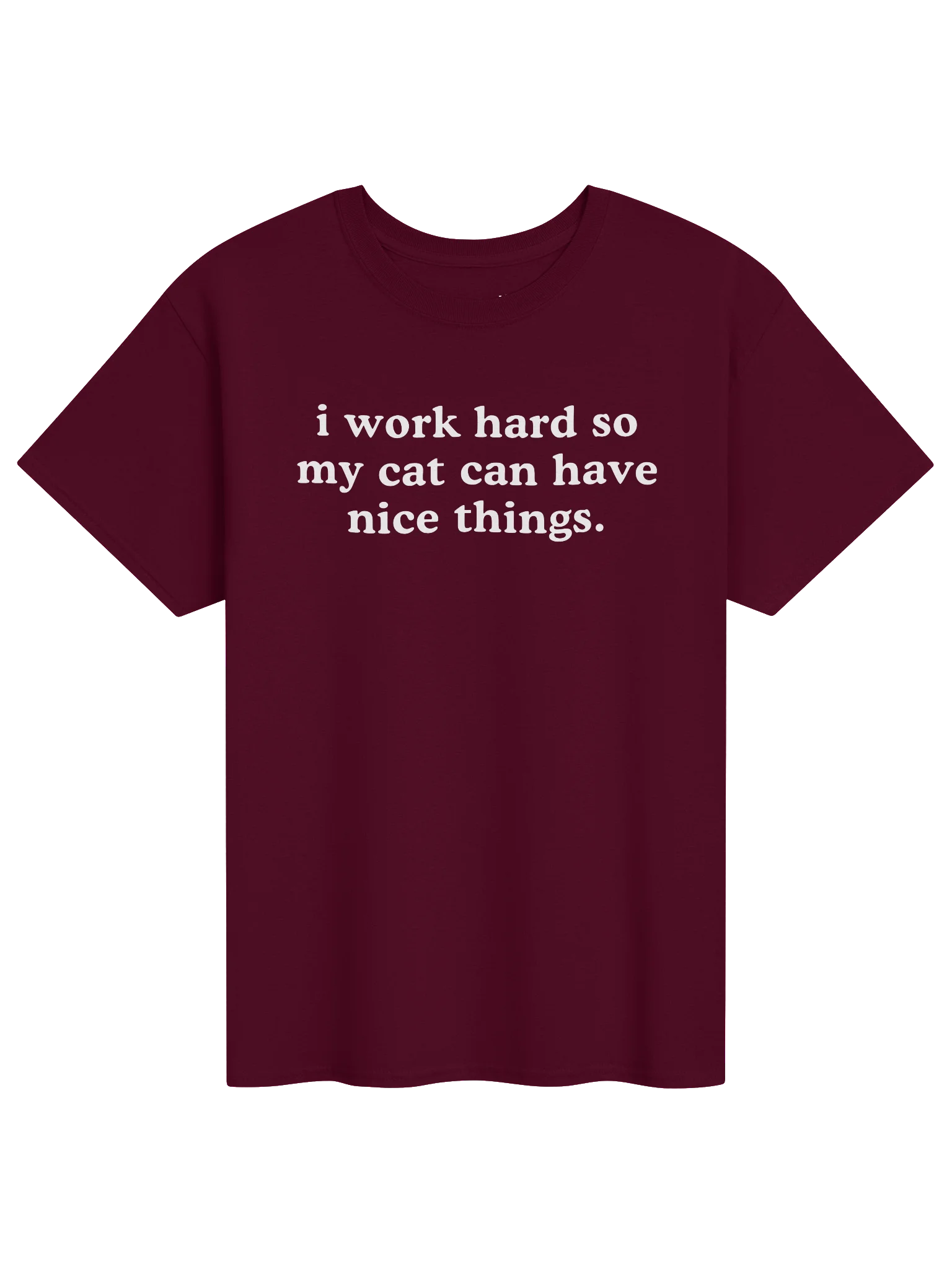 i work hard so my cat can have nice things. Unisex Shirt product image (4)