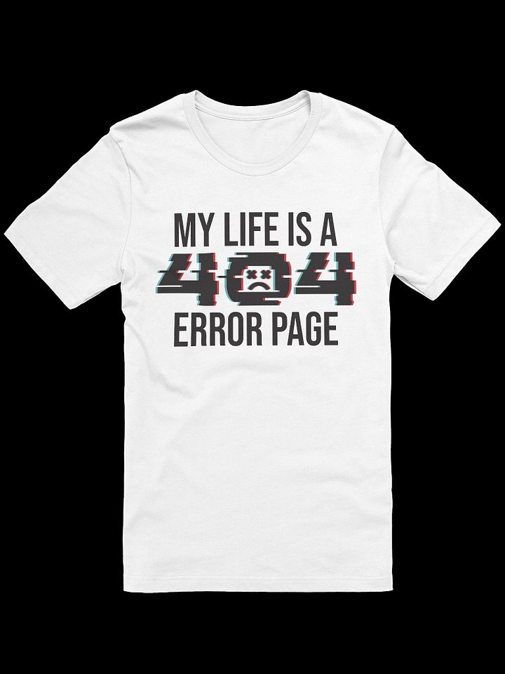 My Life is a 404 Error Page – Lightweight fabric (4.2 oz) product image (1)