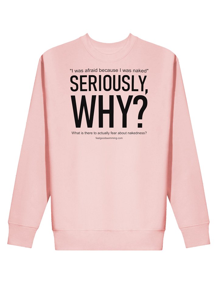 SERIOUSLY, WHY? sweatshirt l product image (8)