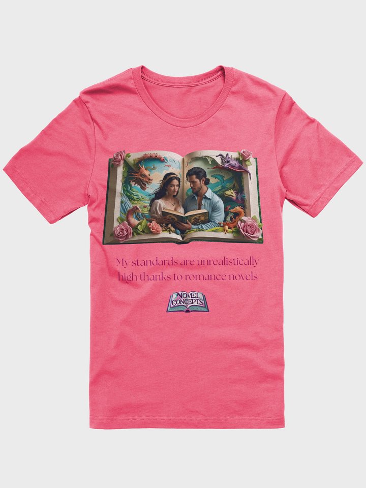"My standards are unrealistically high thanks to romance novels" T-Shirt product image (6)