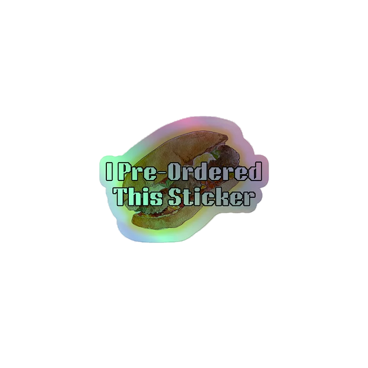 OH YOU WANT TO PRE-ORDER? (HOLO STICKER) product image (1)