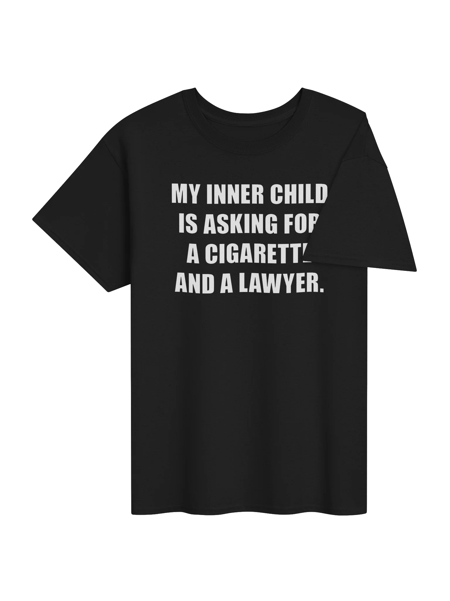 MY INNER CHILD IS ASKING FOR A CIGARETTE AND A LAWYER. product image (45)