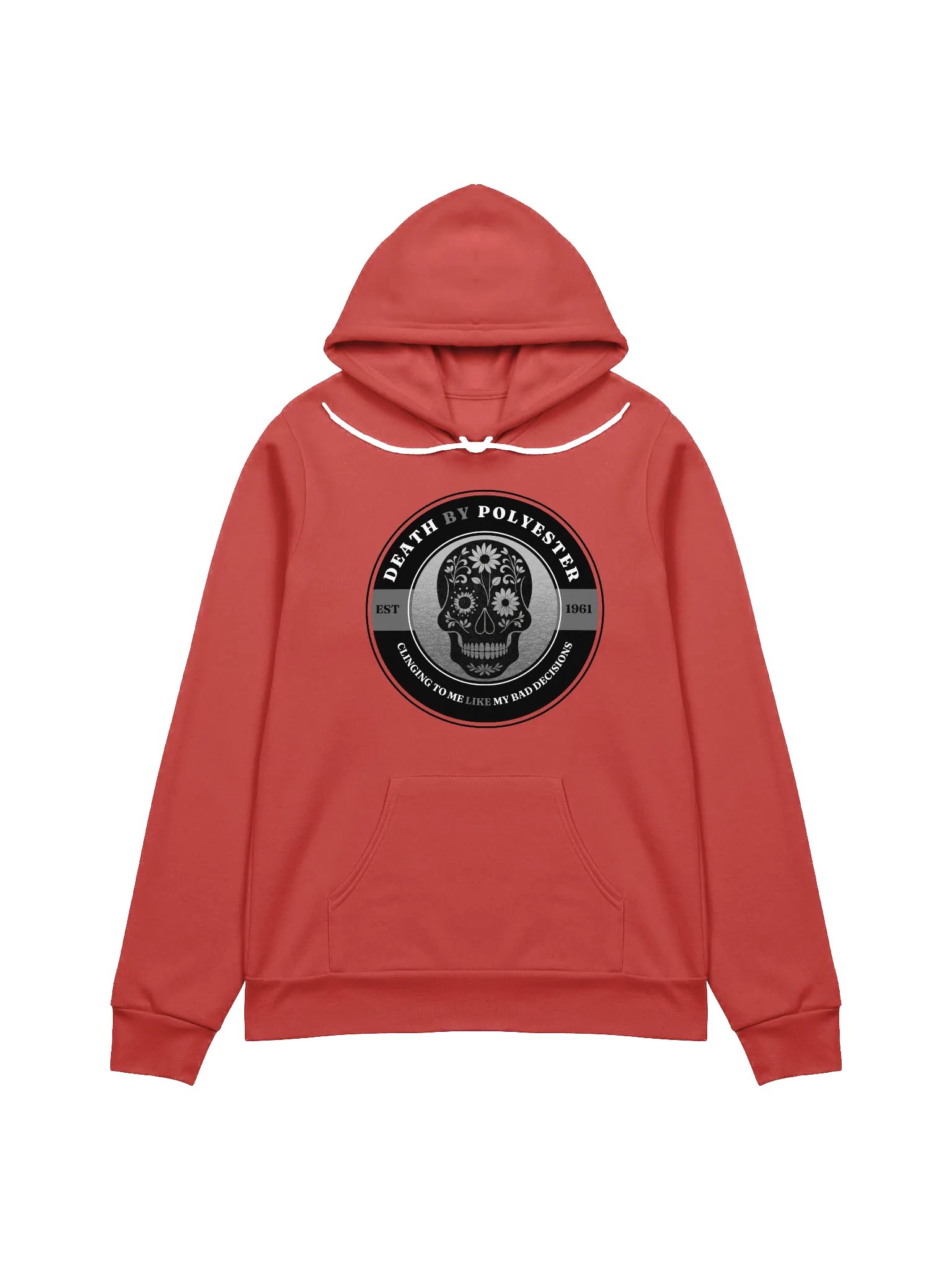 Death by Polyester - Clinging to me Like my Bad Decisions Hoodie product image (1)