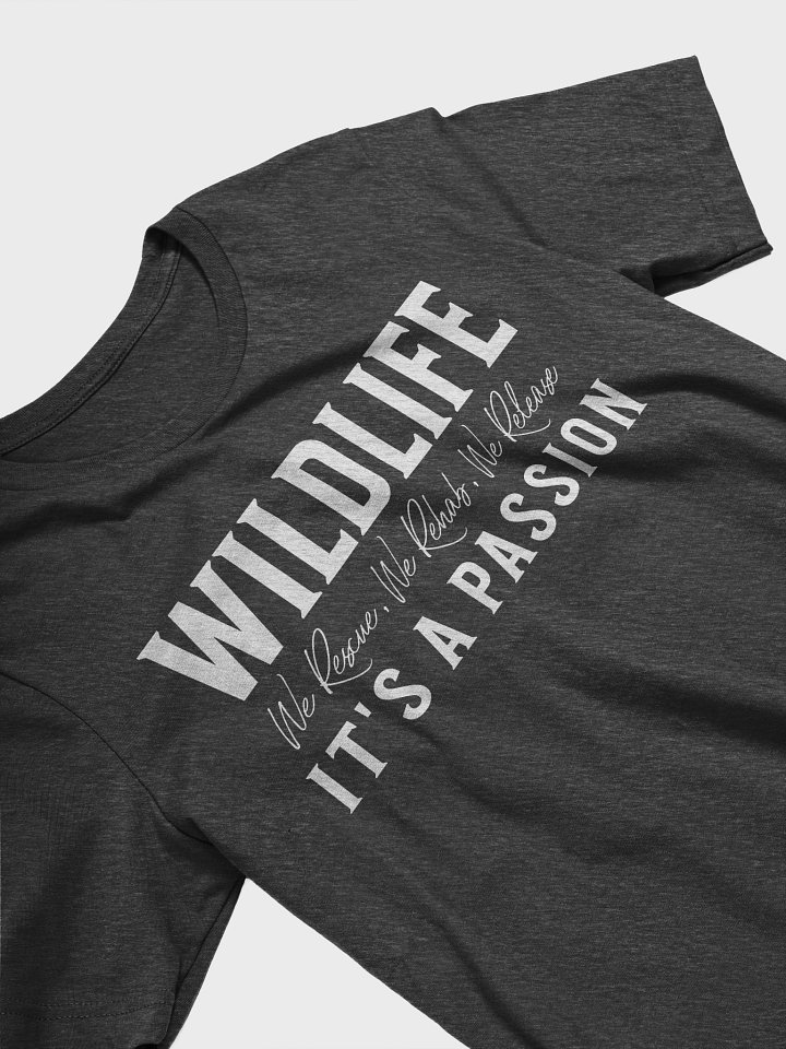 It's a Passion T-Shirt, Animal Lover Gift, Wildlife Rehabber T-shirt product image (22)