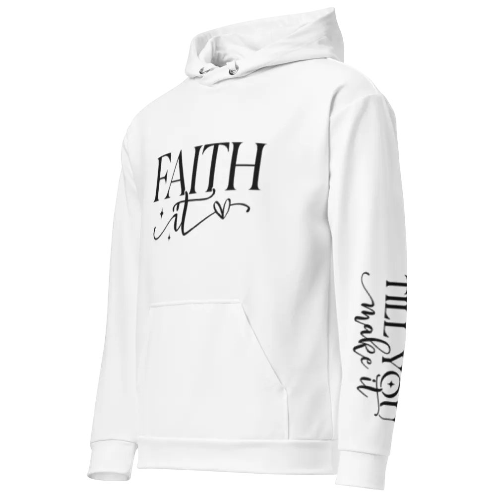 Faith It Til You Make It Script Typography Unisex Hoodie product image (3)