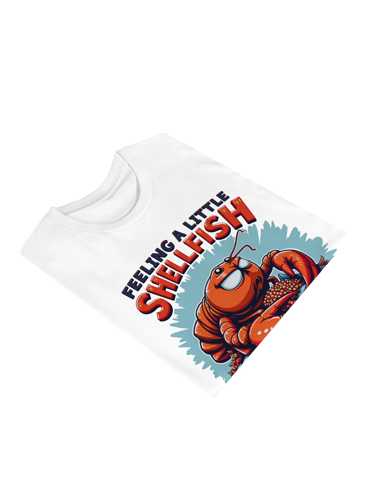 Feeling a Little Shellfish Funny Lobster T-shirt product image (3)