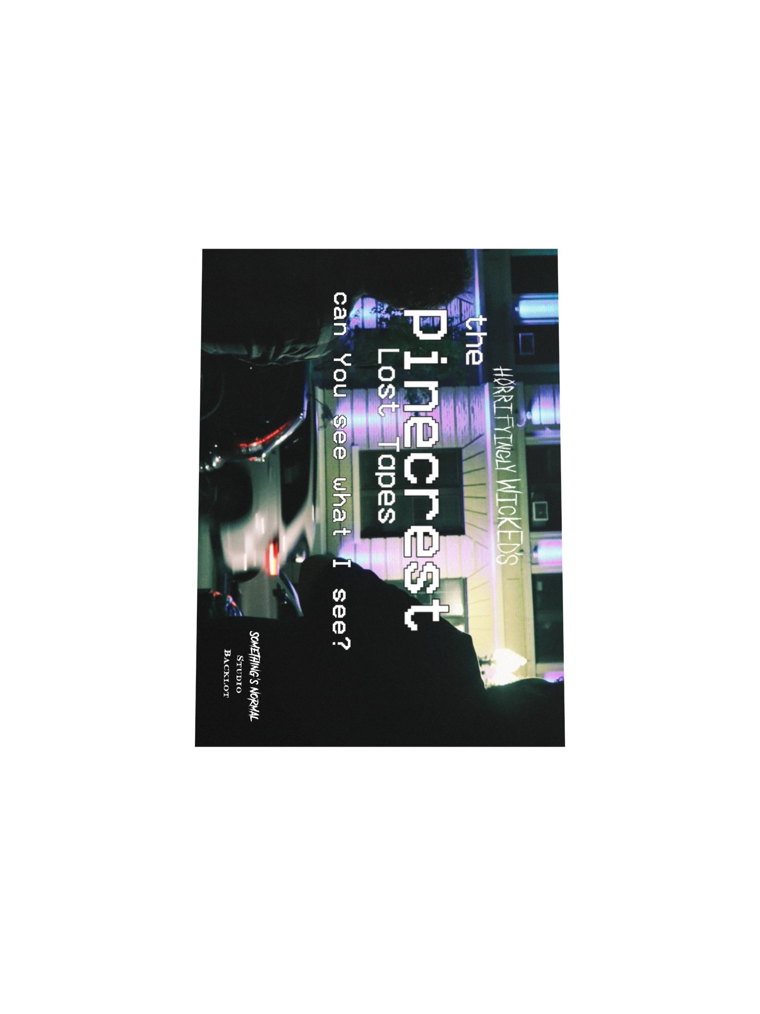 can You see what I see? cover poster - Horrifyingly Wicked's the Pinecrest Lost Tapes product image (8)