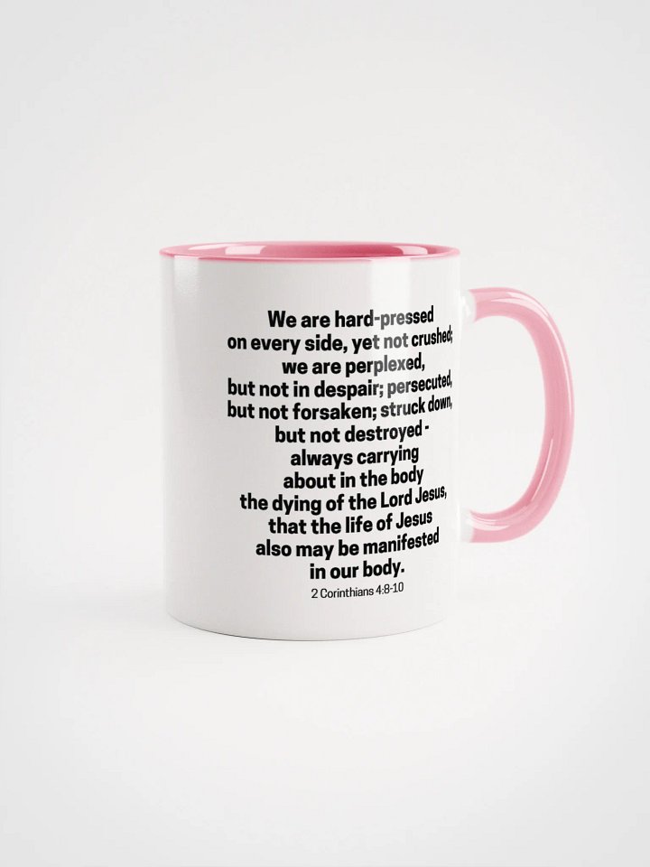 We Are Hard-Pressed On Every Side, Yet Not Crushed 2 Corinthians 4:8-10 Two-Tone Mug 11/15oz product image (1)