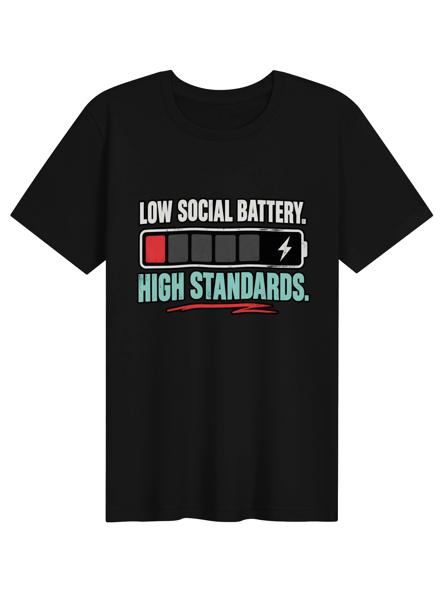 Low Social Battery. High Standards.™ Tee product image (1)