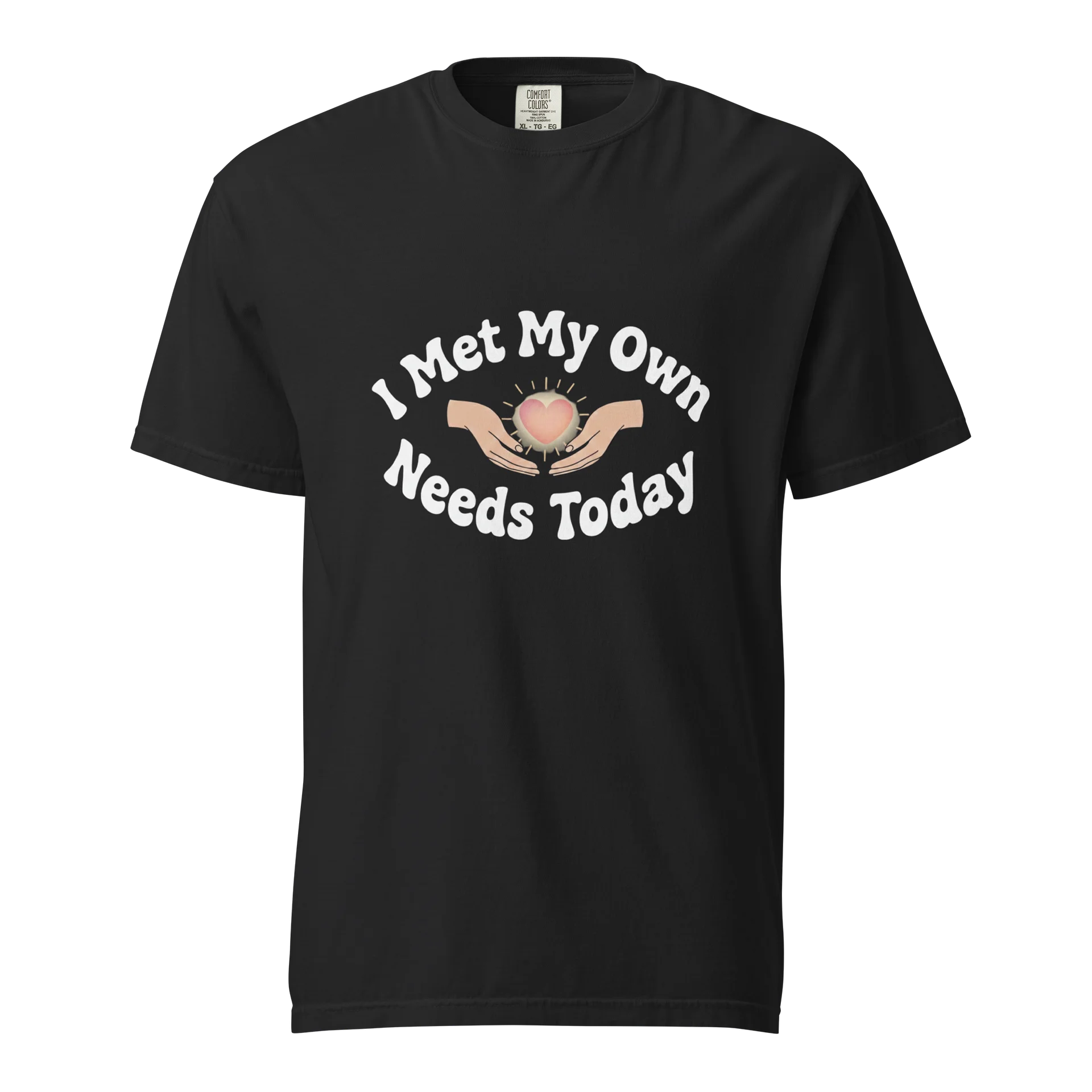 “I Met My Own Needs Today” Black T-shirt product image (1)