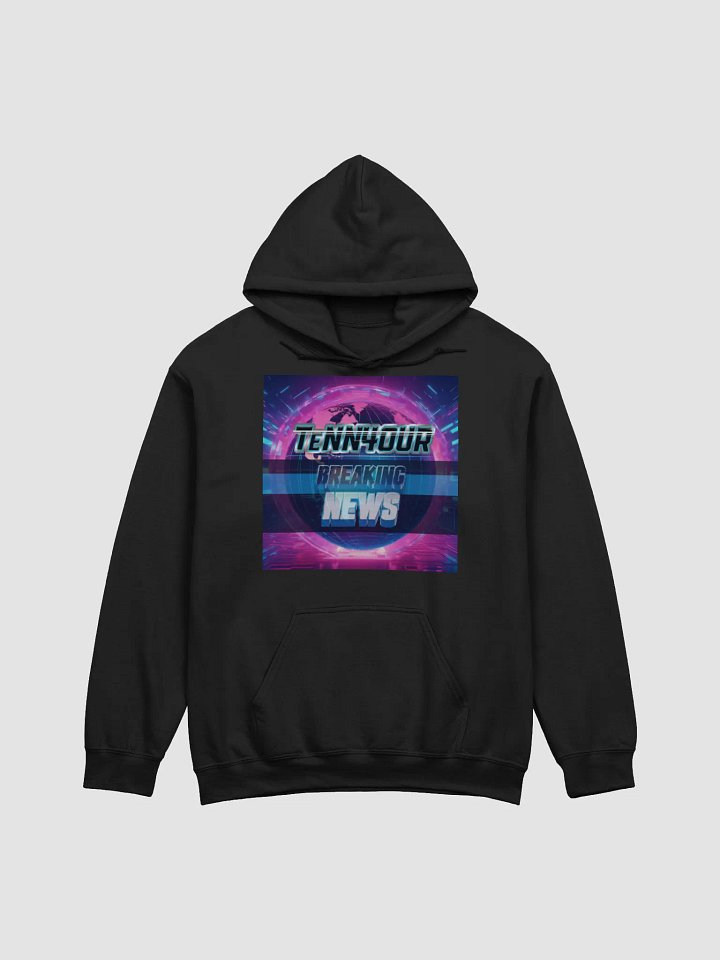 Breaking News ( TeNN4OUR Style) Hoodie (Reporting Live From) product image (1)