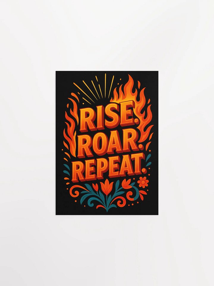 Rise. Roar. Repeat. Poster – Motivational Flame Wall Art product image (1)