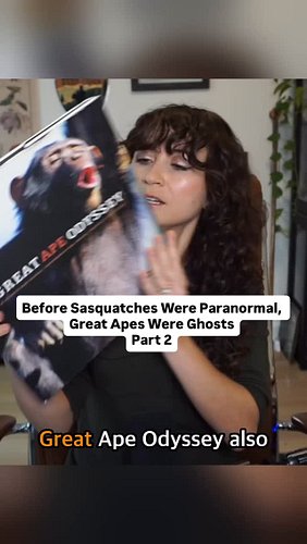 ✨🌿Part 2🌿✨Before Sasquatch encounters were described as paranormal, the same language was used for gorillas and orangutans pr...