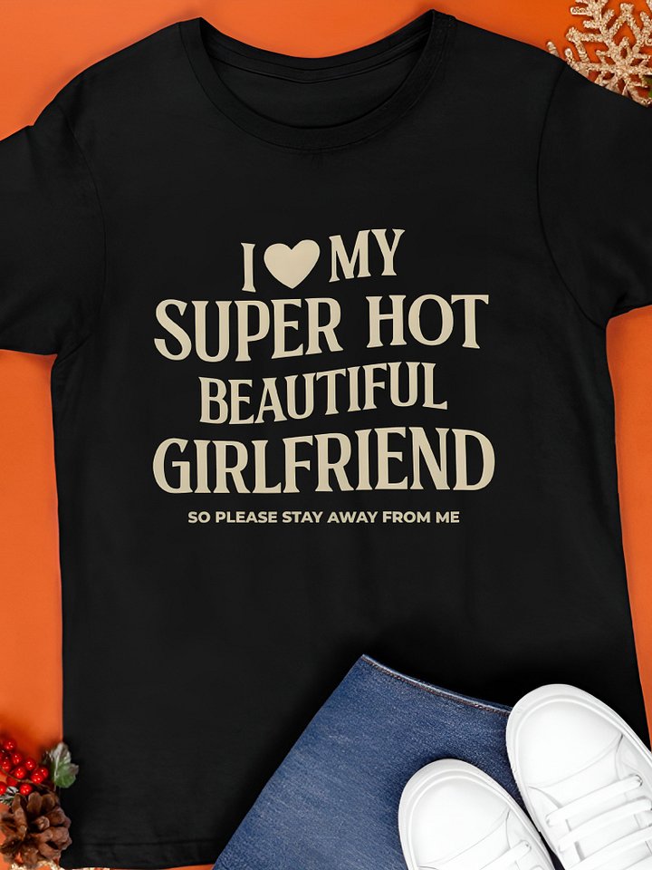Myles Garrett I Love My Super Hot Beautiful Girlfriend Shirt product image (1)