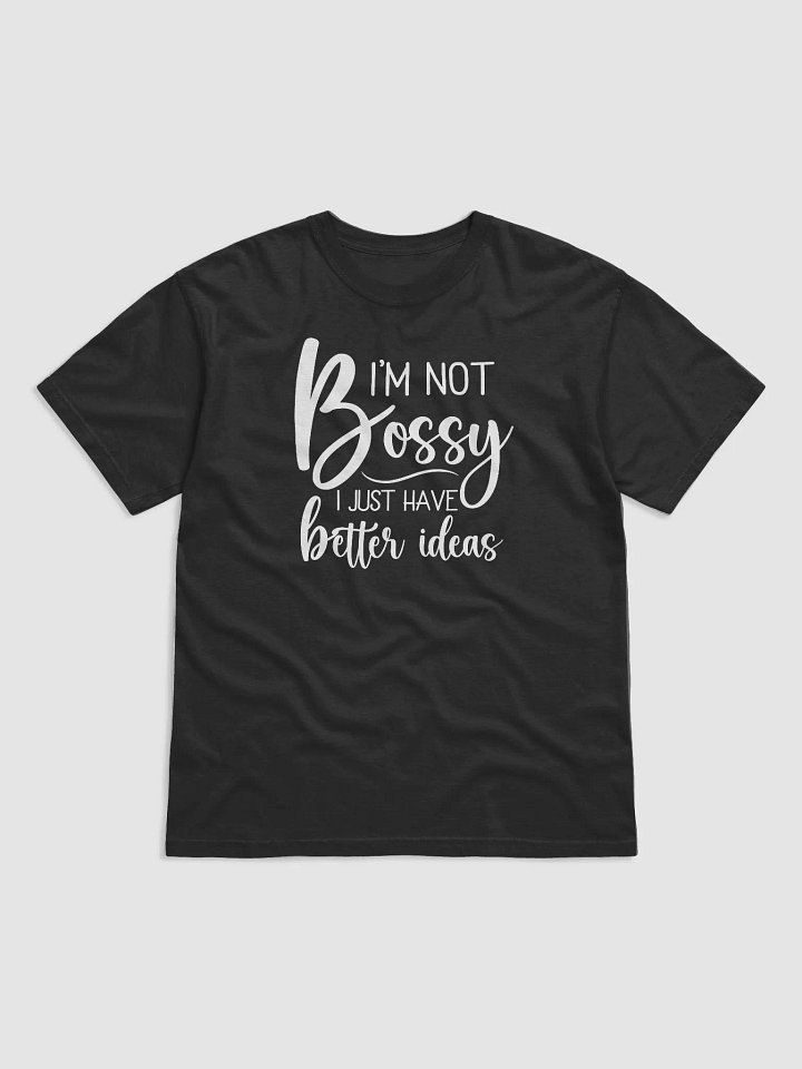 I'm Not Bossy | I Just Have Better Ideas product image (2)