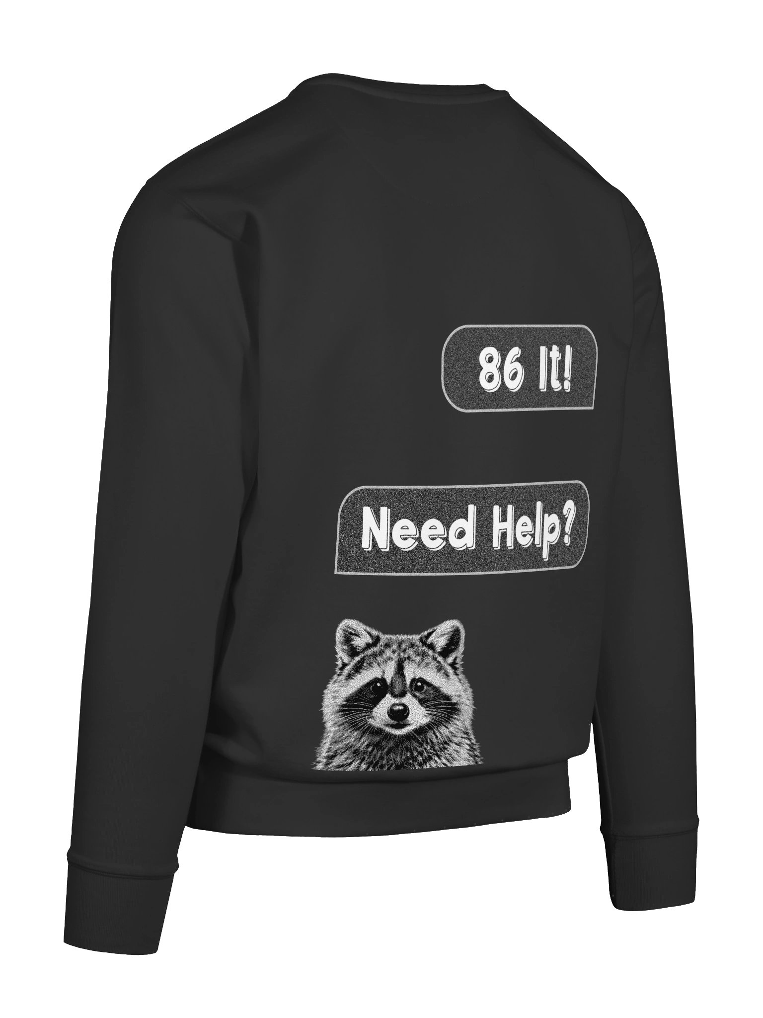 86 It! Need Help? Noise Texture Chat Raccoon Face Sweatshirt product image (11)