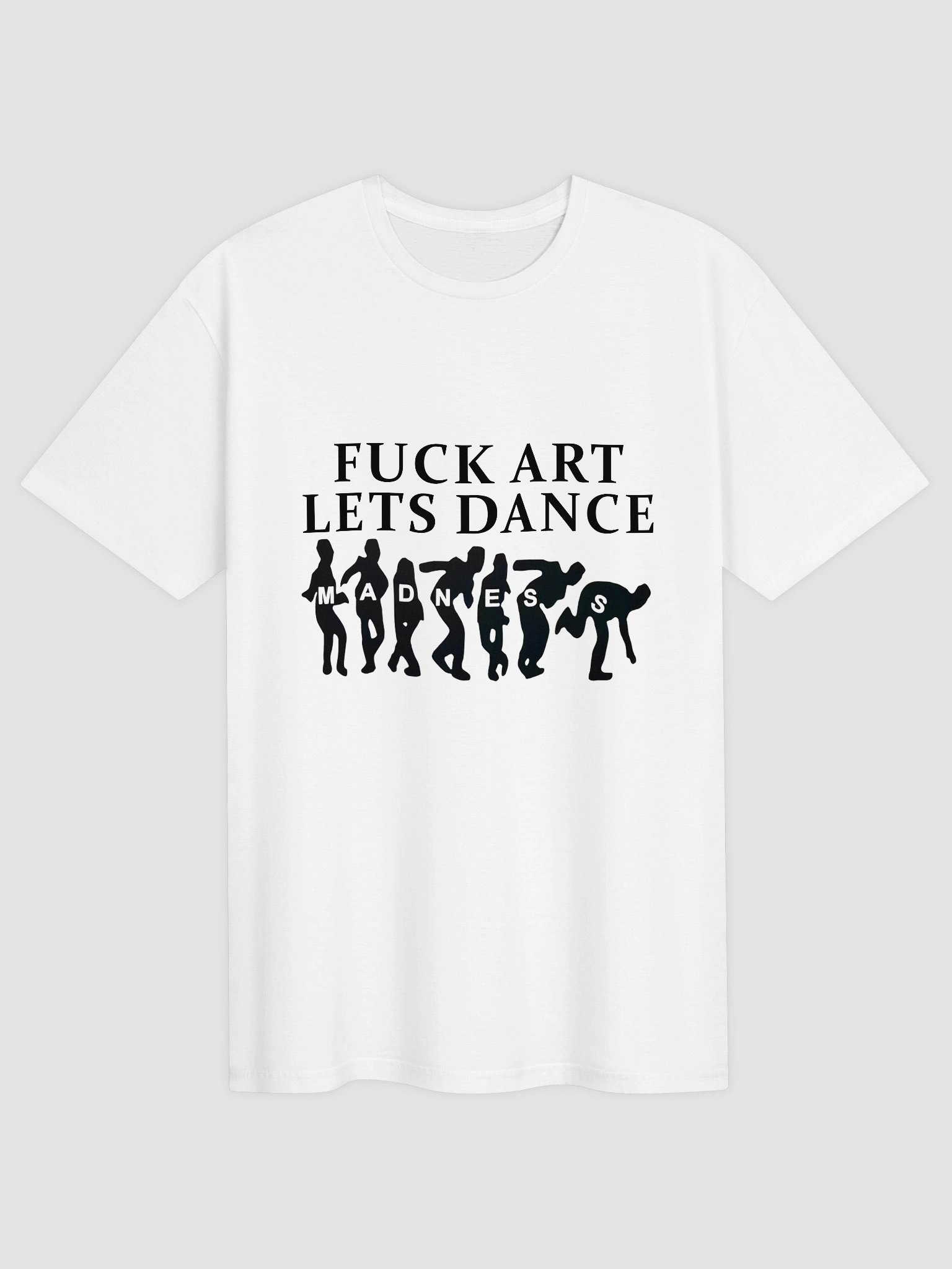 Fuck Art Lets Dance Shirt product image (1)