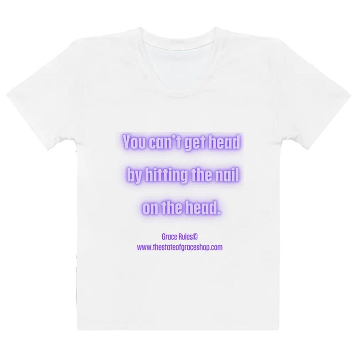 FUNNY TEES 4 U FOR WOMEN - “You can’t get head by hitting the nail on the head.” product image (2)