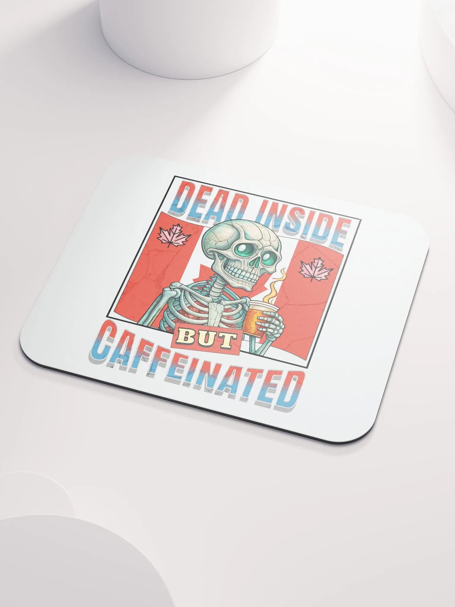 Dead Inside But Caffeinated Canada Skeleton Coffee Mouse Pad product image (3)