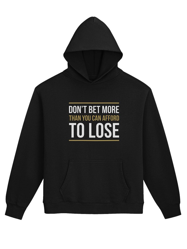 Don't Bet More Than You Can Afford To Lose Hoodie product image (1)