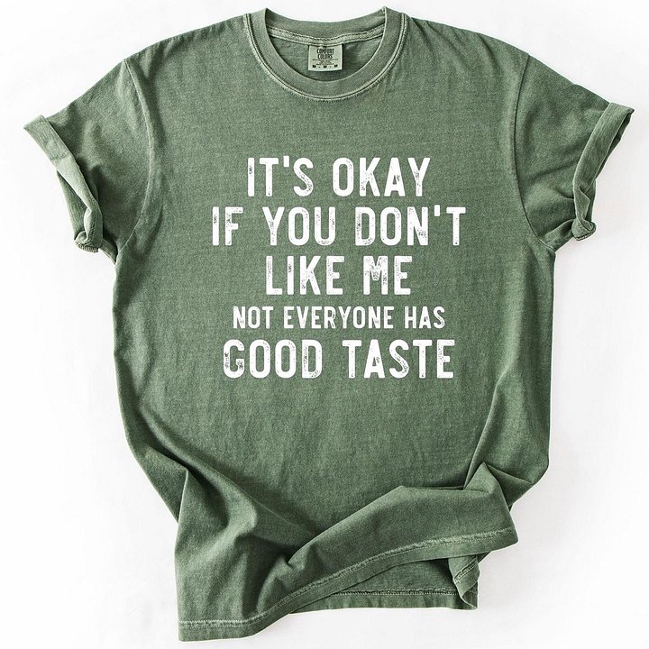 "Not Everyone Has Good Taste" Comfort Colors Sarcastic Graphic Tee product image (7)