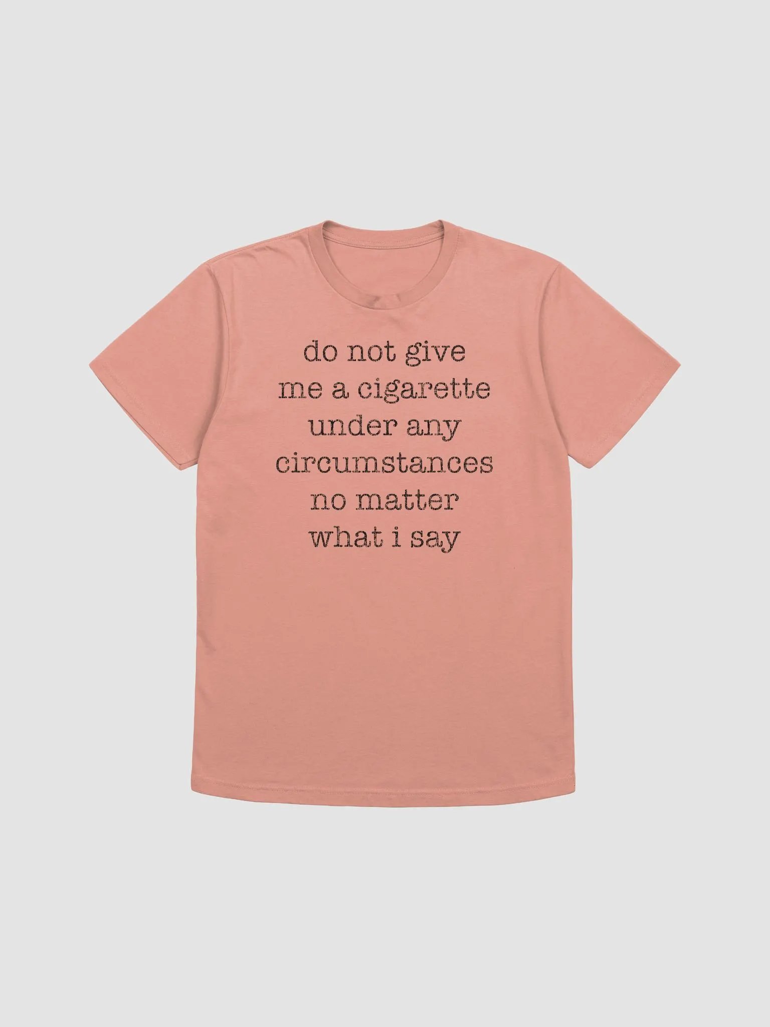 Dnt Give Me A Cig. Next Level Supersoft T-Shirt product image (1)