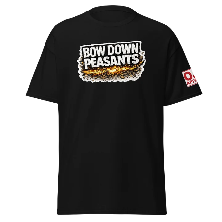 Bow down peasants shirt product image (1)