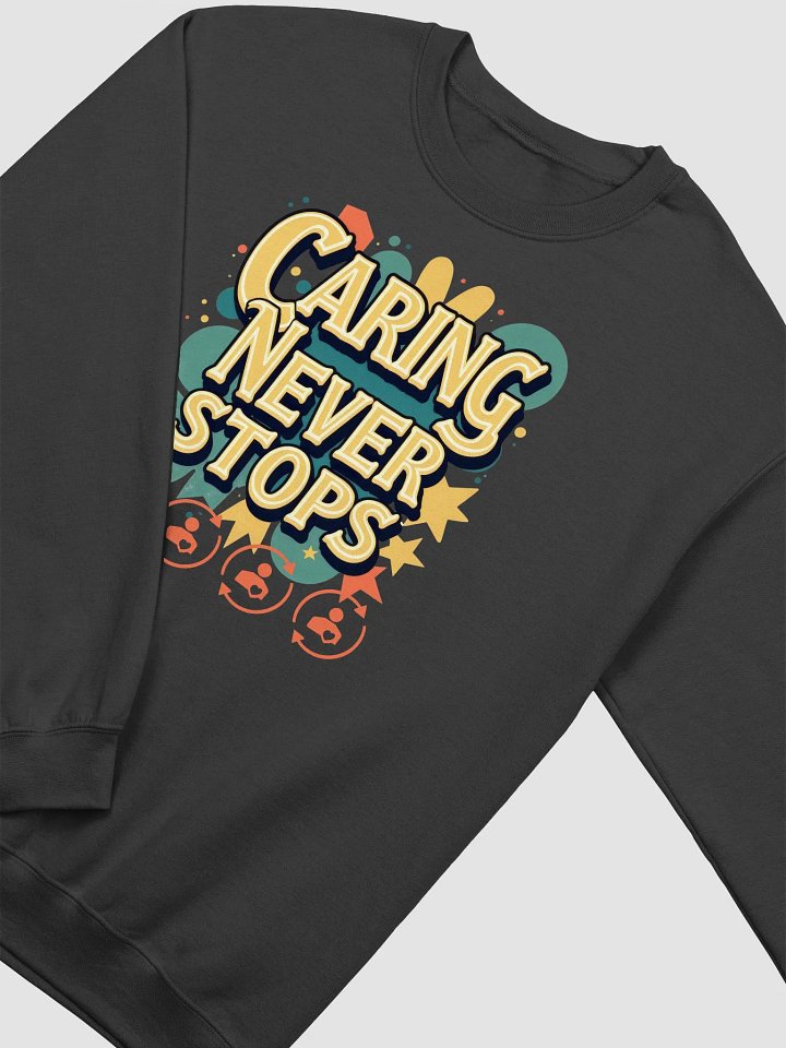 Caring Never Stops Crewneck Sweatshirt product image (13)