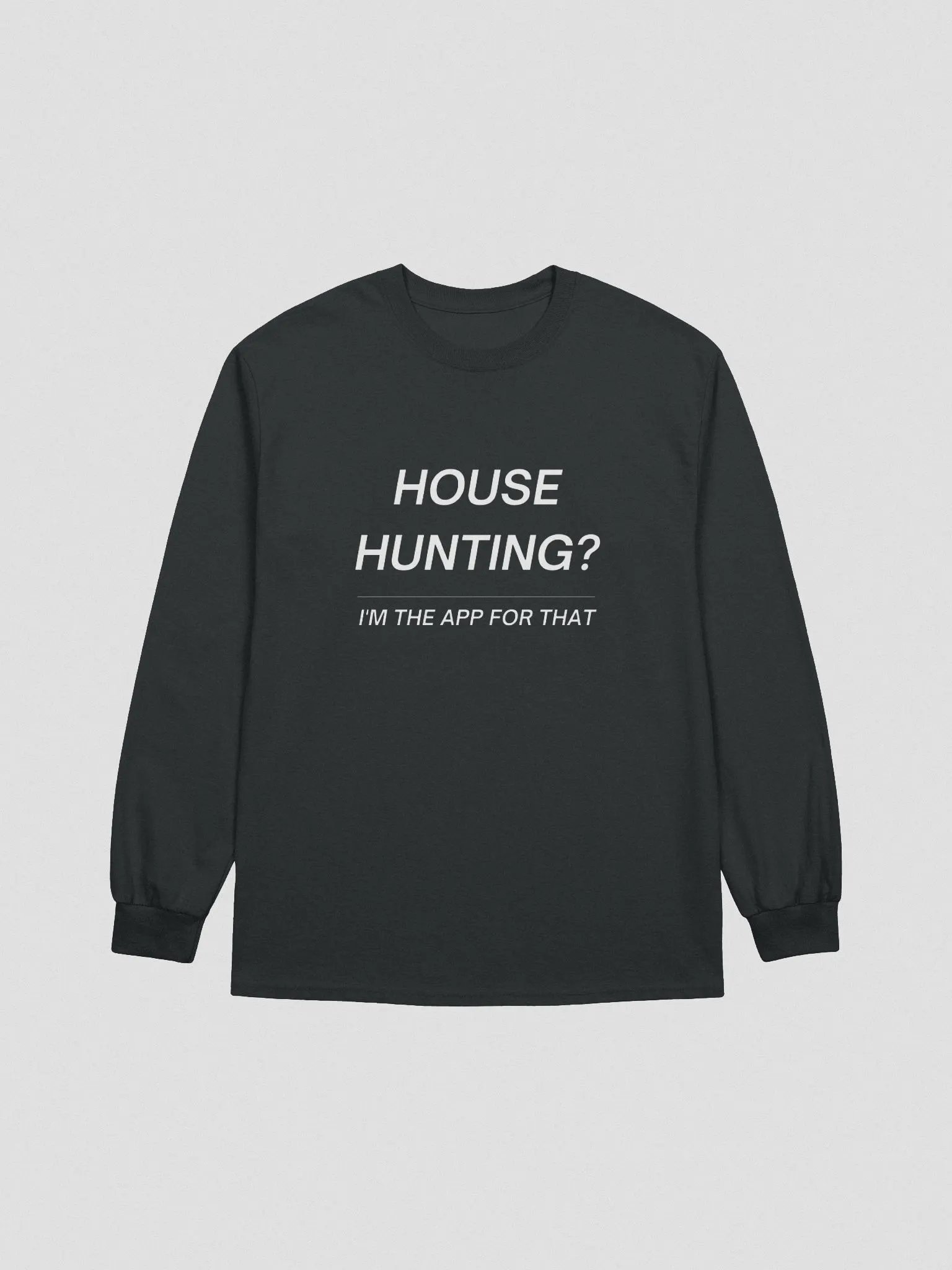 House Hunting- Im the App -UNISEX product image (1)