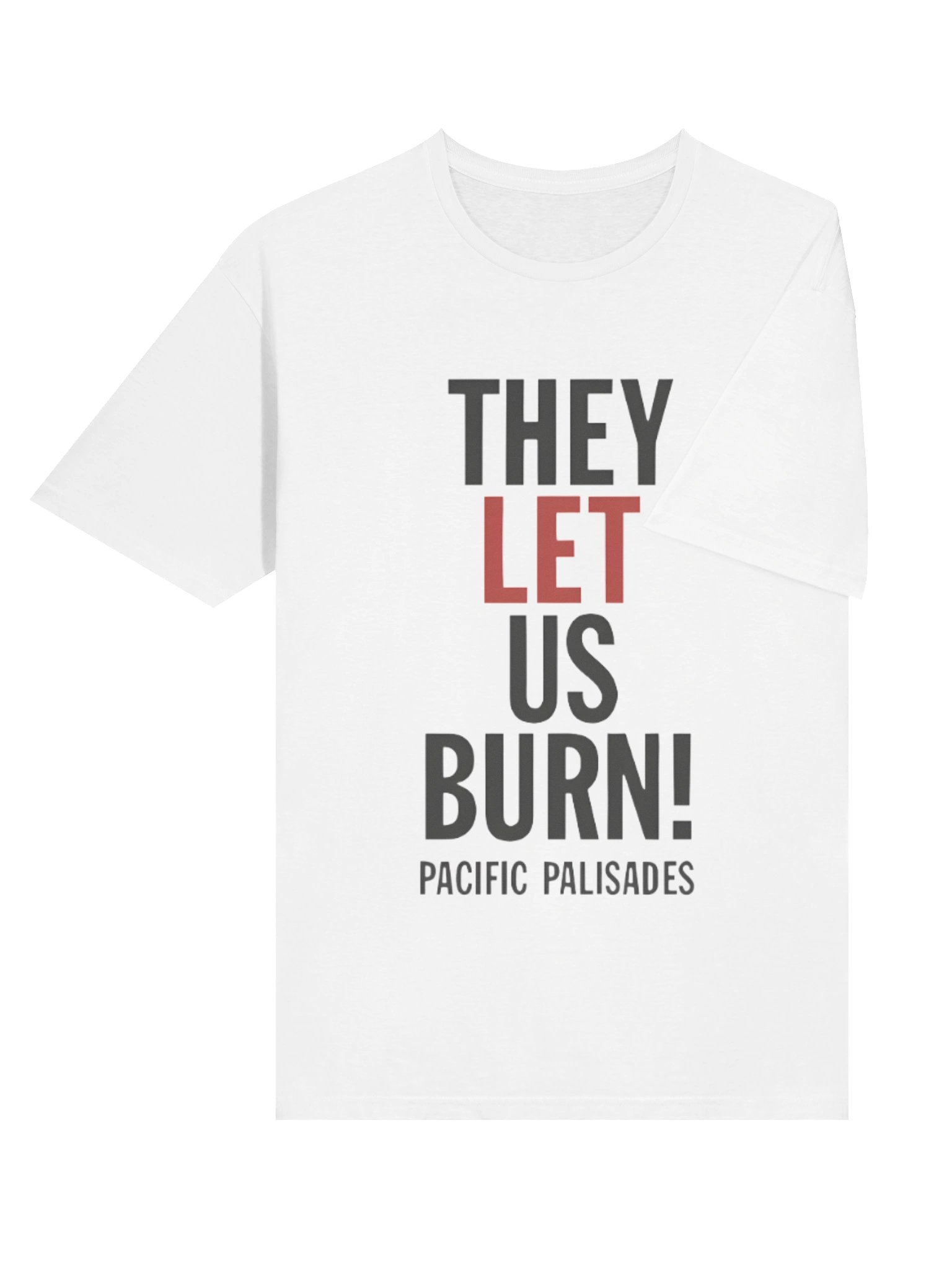 They Let Us Burn Shirt – Pacific Palisades Resistance product image (4)