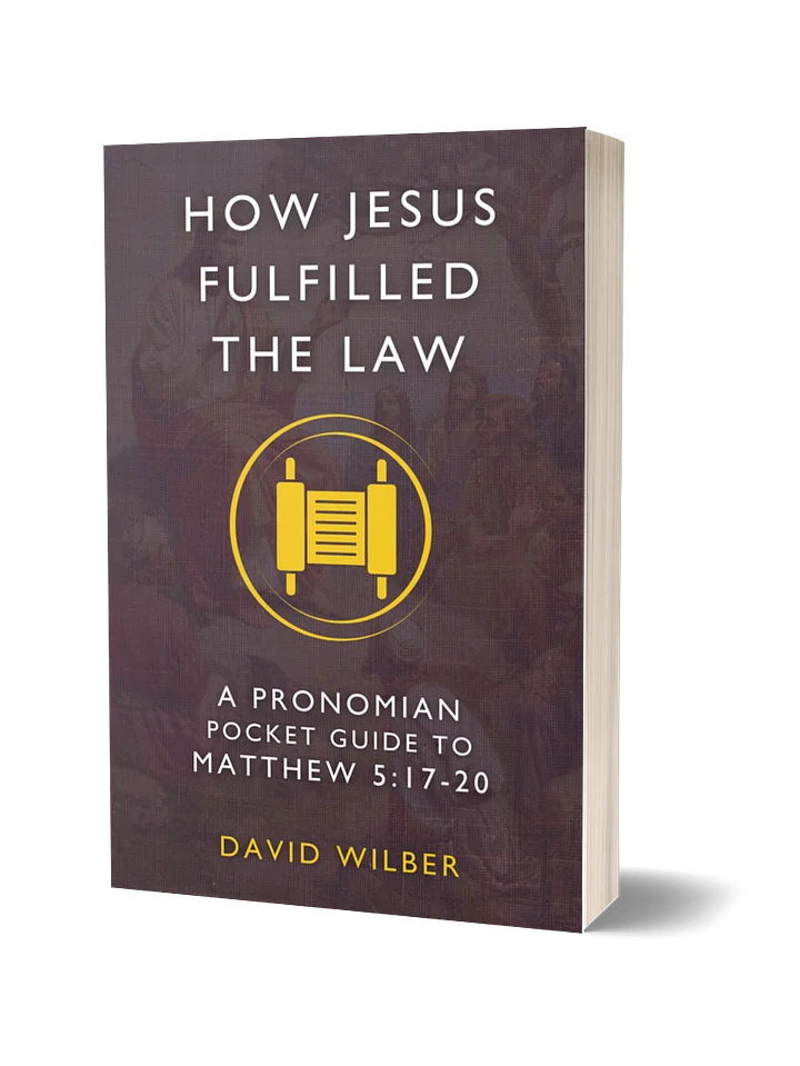How Jesus Fulfilled the Law: A Pronomian Pocket Guide to Matthew 5:17-20 product image (1)